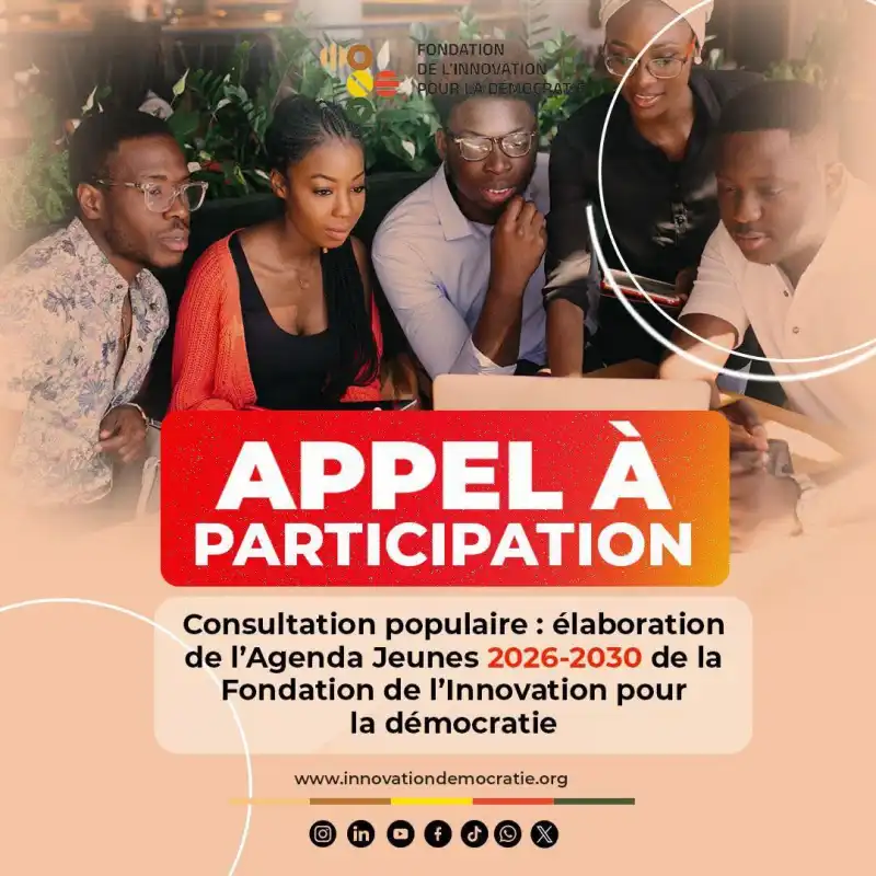 Image 🔊  𝐀𝐩𝐩𝐞𝐥 𝐚 𝐩𝐚𝐫𝐭𝐢𝐜𝐢𝐩𝐚𝐭𝐢𝐨𝐧 : 𝐑𝐞𝐣𝐨𝐢𝐧𝐬-𝐧𝐨𝐮𝐬 !

📆 Jusqu’au 20 Octobre, participe à notre consultation populaire et dessine avec nous 

➡️ l’Agenda Jeunes 2026–2030 de la Fondation de l’Innovation pour la Démocratie.

🌍 Ensemble, imaginons une démocratie plus vivante, inclusive et audacieuse !

💬 Dis-nous :
✔️ Quelles sont tes priorités ?
✔️ Quelles sont tes attentes ?
✔️ Quelles idées concrètes pour une démocratie où les jeunes ont pleinement leur place ?

🛠️ Pourquoi c’est important ?
Tes réponses vont :
🔹 Inspirer les décisions du séminaire d’octobre 2025
🔹 Faire émerger les vrais sujets qui te concernent
🔹 Transformer les programmes existants
🔹 Lancer de nouveaux projets dès 2026

🎤 Fais entendre ta voix dès maintenant !
🔗 Via ce lien https://forms.gle/ku4PG8jB45SV5oMg6